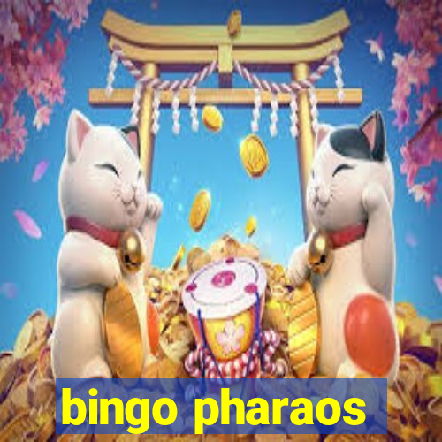 bingo pharaos