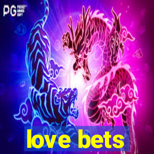 love bets