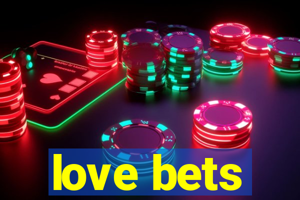 love bets