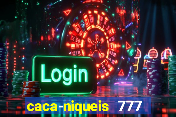 caca-niqueis 777 earth dream