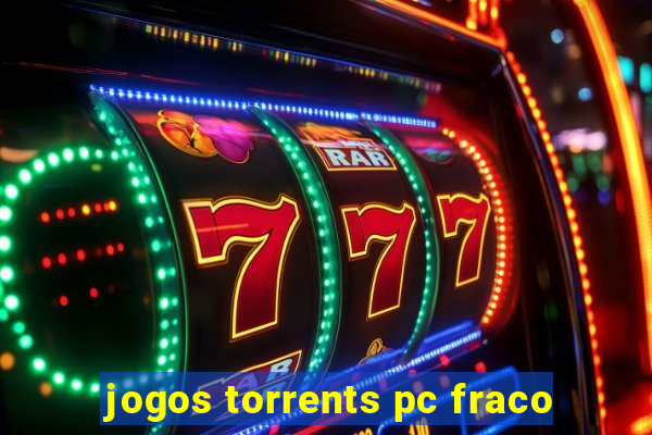 jogos torrents pc fraco