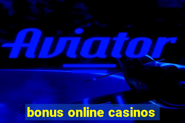 bonus online casinos