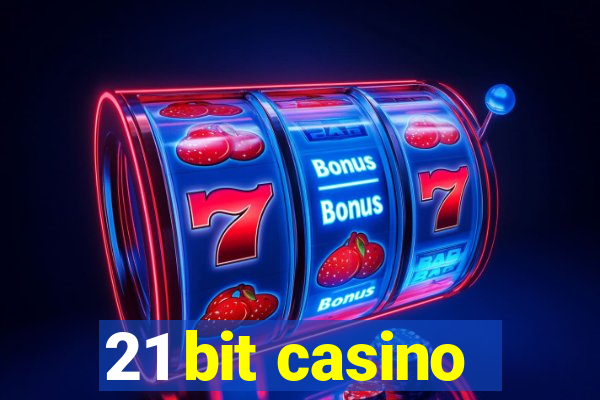 21 bit casino