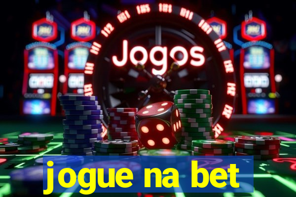 jogue na bet