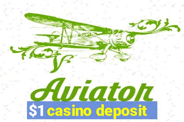 $1 casino deposit