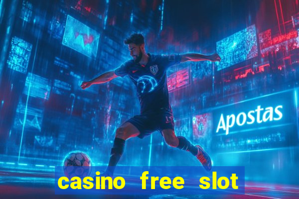 casino free slot machine games