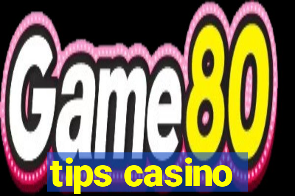 tips casino