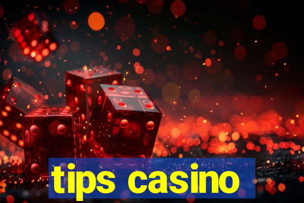 tips casino