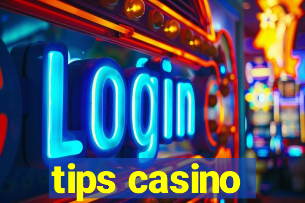 tips casino