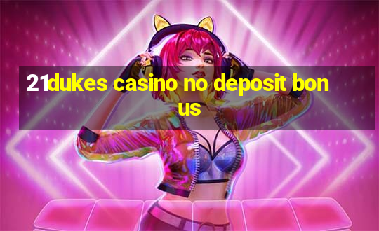 21dukes casino no deposit bonus