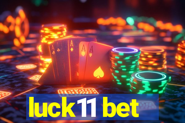 luck11 bet