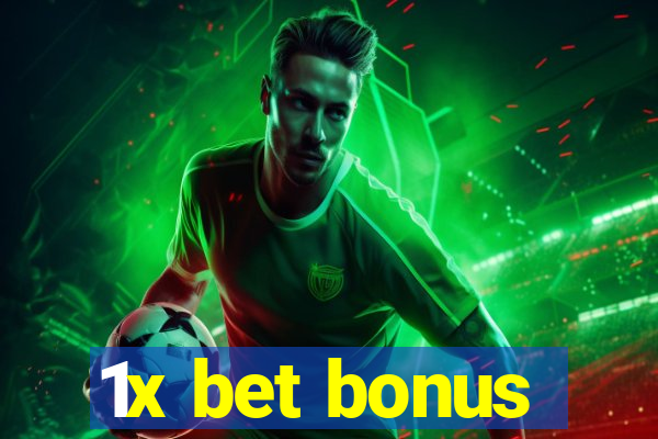 1x bet bonus