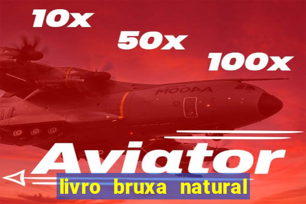 livro bruxa natural pdf gratis