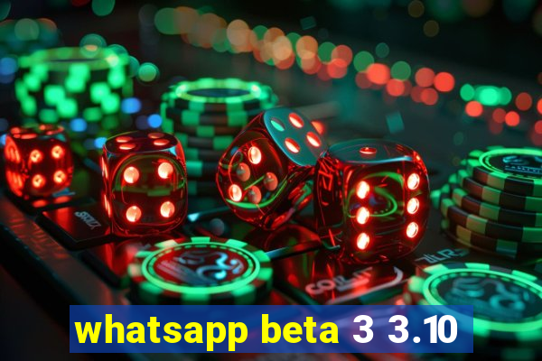 whatsapp beta 3 3.10