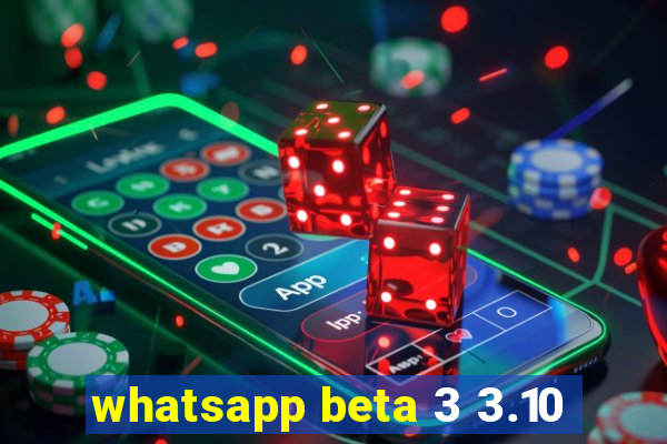 whatsapp beta 3 3.10