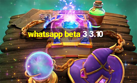 whatsapp beta 3 3.10