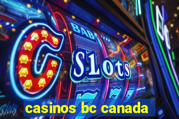 casinos bc canada