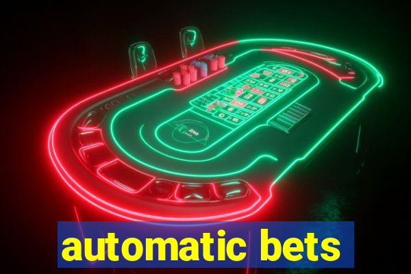 automatic bets