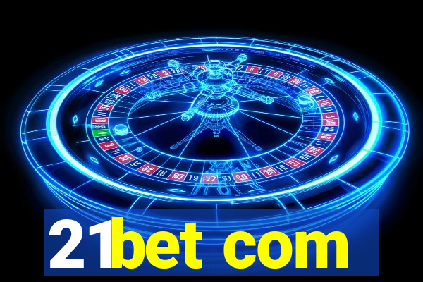 21bet com