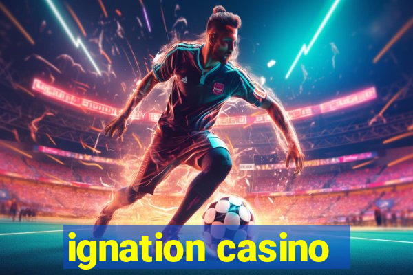 ignation casino