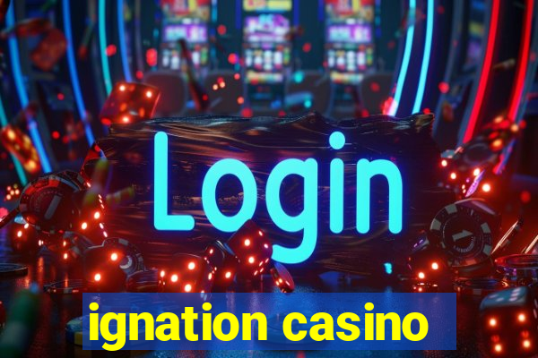 ignation casino