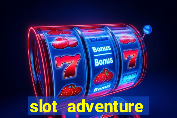 slot adventure fortune tiger