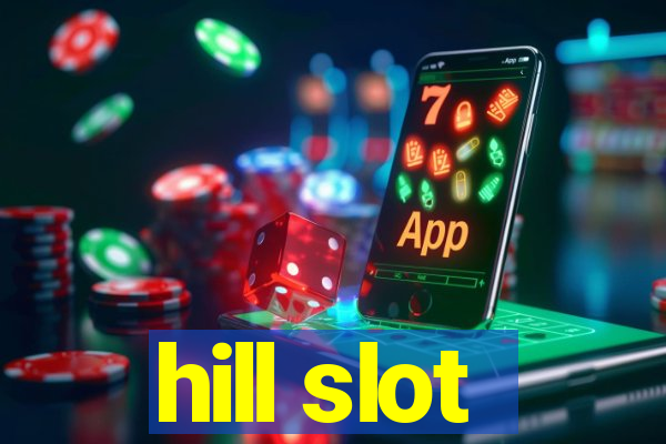 hill slot