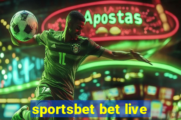 sportsbet bet live