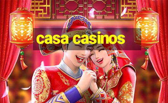 casa casinos