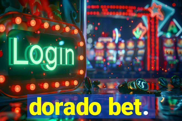 dorado bet.