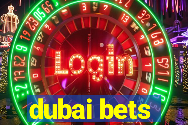 dubai bets