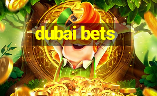 dubai bets