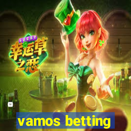 vamos betting