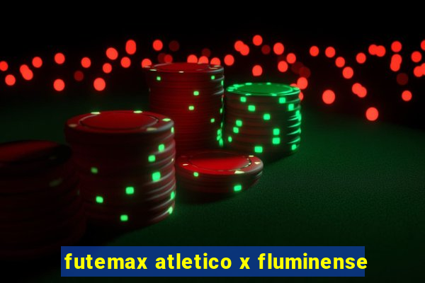 futemax atletico x fluminense