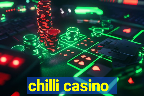 chilli casino