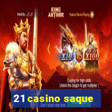 21 casino saque