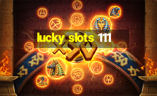 lucky slots 111