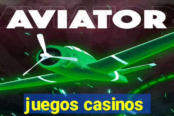 juegos casinos