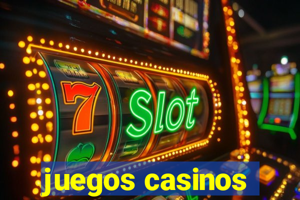 juegos casinos