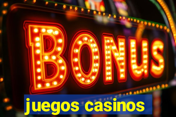 juegos casinos