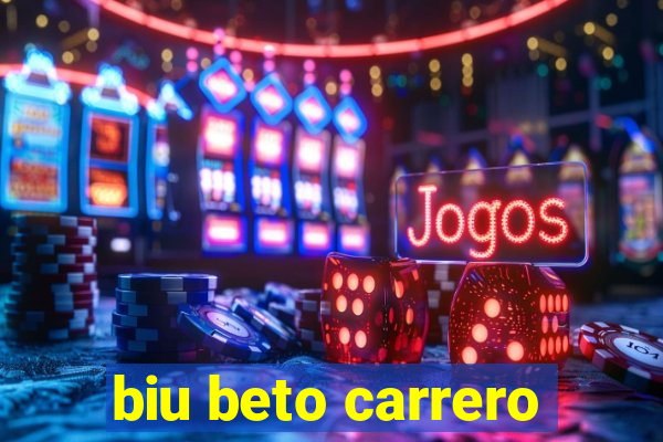 biu beto carrero