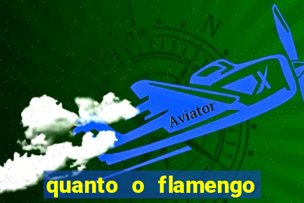 quanto o flamengo está pagando no jogo de hoje