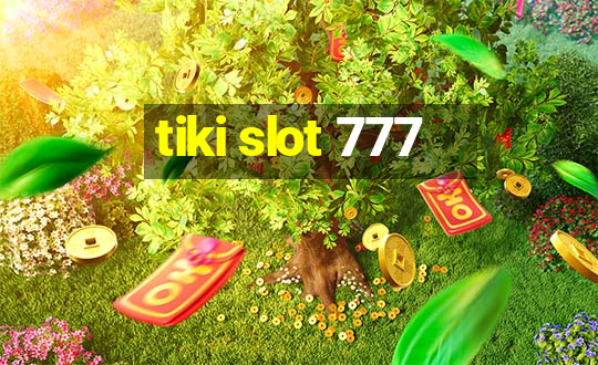 tiki slot 777