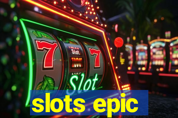 slots epic