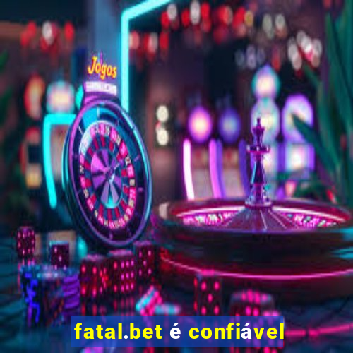 fatal.bet é confiável