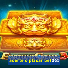 acerte o placar bet365