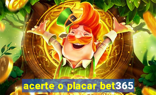 acerte o placar bet365