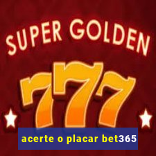 acerte o placar bet365