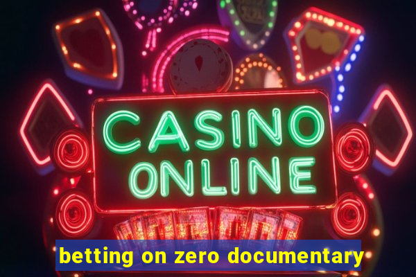 betting on zero documentary