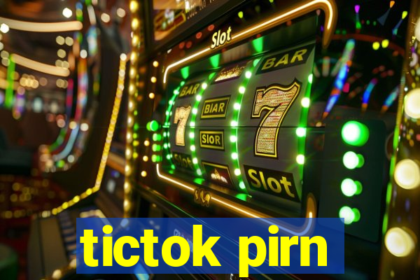 tictok pirn